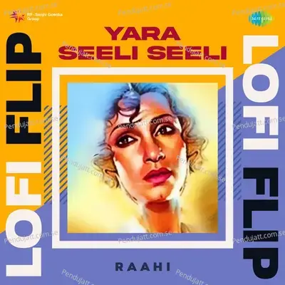 Yara Seeli Seeli Lofi Flip - Raahi album cover 