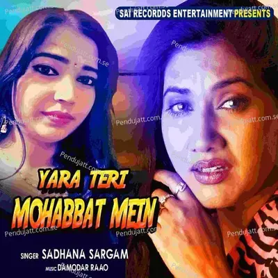 Yara Teri Mohabbat Mein - Sadhana Sargam cover album