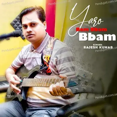 Yaro Bam Babam Babam - Rajesh Kumar album cover 