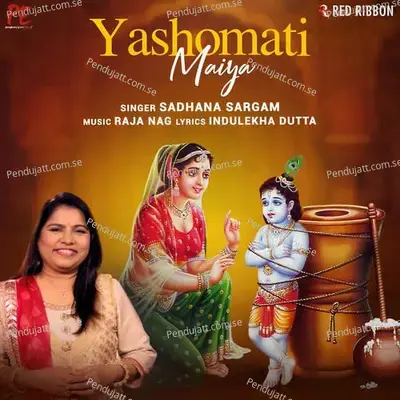 Yashomati Maiya - Sadhana Sargam