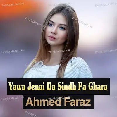 Khalak De Sta Pa Tamasha Wo - Ahmed Faraz album cover 