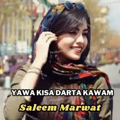 Yawa Kisa Darta Kawam - Saleem Marwat album cover 