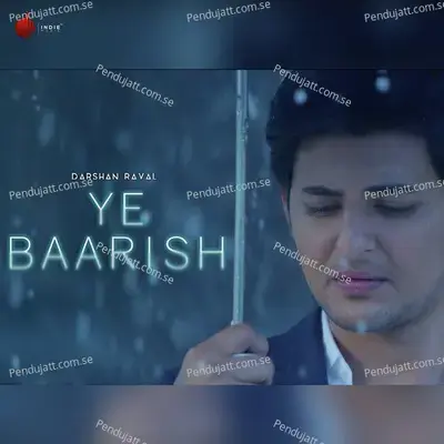 Ye Baarish - Darshan Raval album cover 