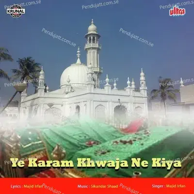 Ye Karam Khwaja Ne Kiya - Majid Irfan album cover 