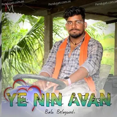Ye Nin Avan - Balu Belagundi album cover 