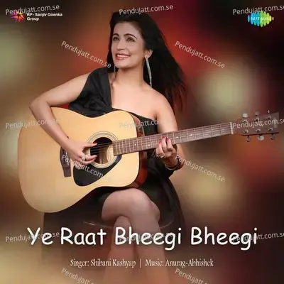 Ye Raat Bheegi Bheegi - Shibani Kashyap album cover 