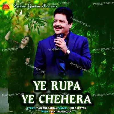 Ye Rupa Ye Chehera - Udit Narayan album cover 