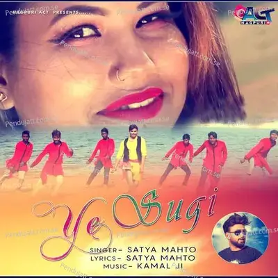 Ye Sugi - SATYA MAHTO album cover 