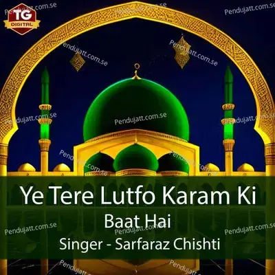 Ye Tere Lutfo Karam Ki Baat Hai - Sarfaraz Chishti album cover 