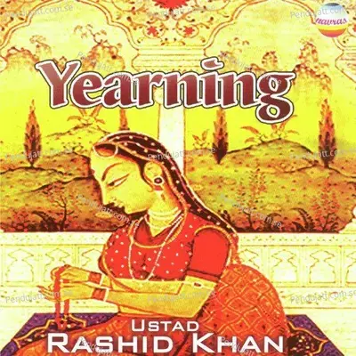 Raga Marwa - Khyal In Vilambit Ektaal - Piya More Anata Desa Gailava - Rashid Khan album cover 