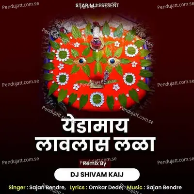 Yedamay Lavlas Lala Dj Shivam Kaij - Sajan Bendre album cover 