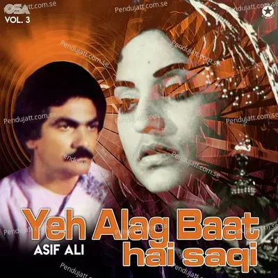 Yeh Alag Baat Hai Saqi  Vol  3 - Asif Ali cover album