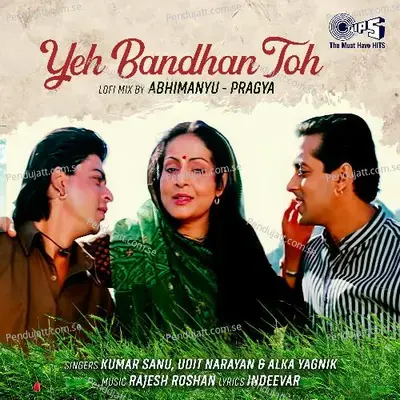 Yeh Bandhan Toh - Kumar Sanu album cover 