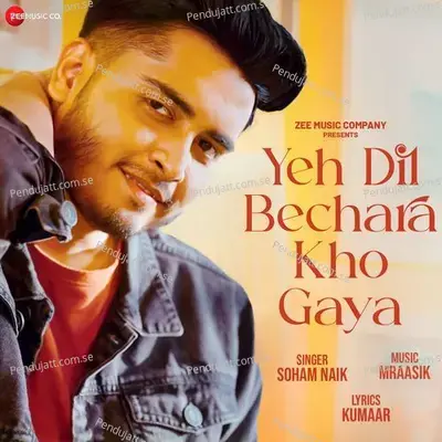 Yeh Dil Bechara Kho Gaya - Soham Naik album cover 