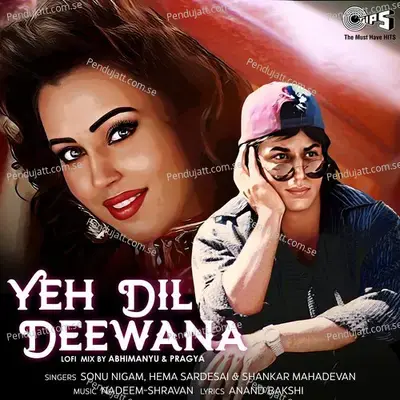 Yeh Dil Deewana - Sonu Nigam album cover 