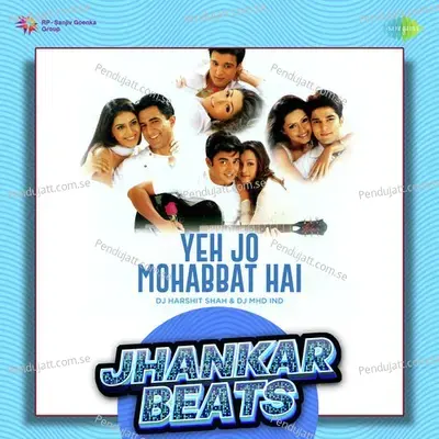 Yeh Jo Mohabbat Hai - Jhankar Beats mp3 song