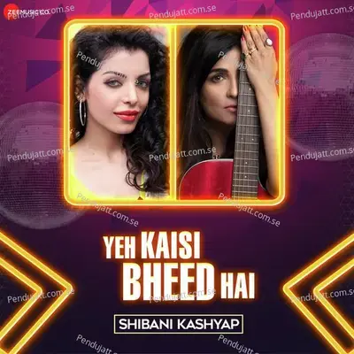 Yeh Kaisi Bheed Hai - Shibani Kashyap album cover 