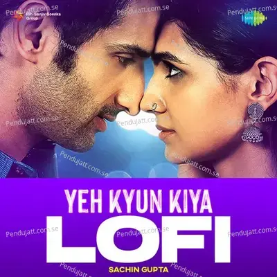 Yeh Kyun Kiya - Lofi - Vishal Mishra