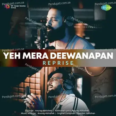 Yeh Mera Deewanapan - Reprise - Anurag Abhishek album cover 