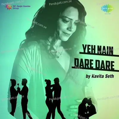 Yeh Nain Dare Dare - Kavita Seth album cover 