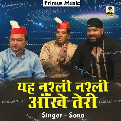 Yeh Nashli Nashli Aankhe Teri - Sona Singh