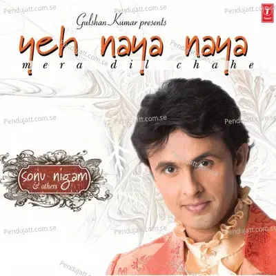 Naino Mein Tere Hain Sapne - Sonu Nigam album cover 