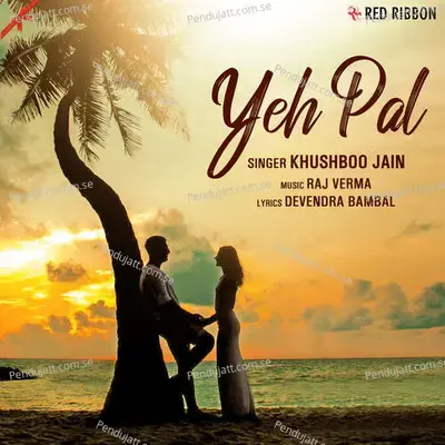 Yeh Pal - Khushboo Jain album cover 