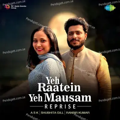 Yeh Raatein Yeh Mausam - Reprise - Shubhita Gill album cover 