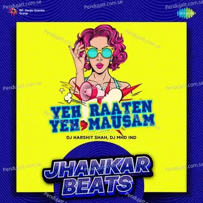 Yeh Raaten Yeh Mausam - Jhankar Beats - DJ Harshit Shah album cover 