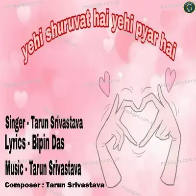 Yehi Shuruvat Hai Yehi Pyar Hai - Tarun Srivastava album cover 