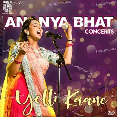 Yelli Kaane - Ananya Bhat album cover 