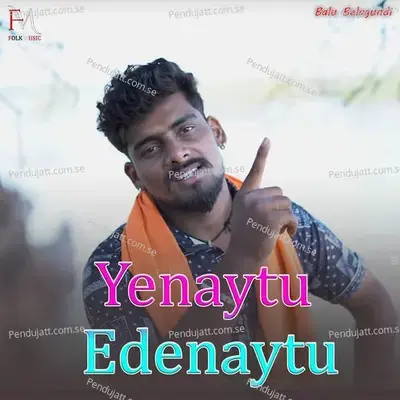 Yenaytu Edenaytu - Balu Belagundi album cover 