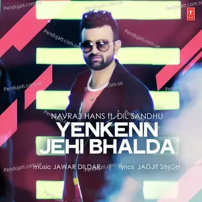 Yenkenn Jehi Bhalda - Navraj Hans album cover 