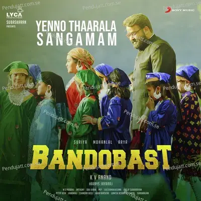 Yenno Thaarala Sangamam  From  Bandobast   - Harris Jayaraj