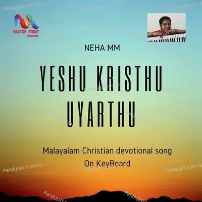 Yeshu Kristhu Uyarthu - Single - Neha. M. M