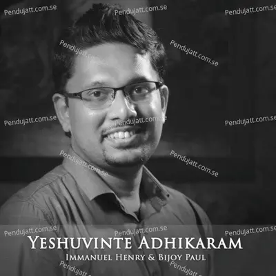 Yeshuvinte Adhikaram - Immanuel Henry album cover 