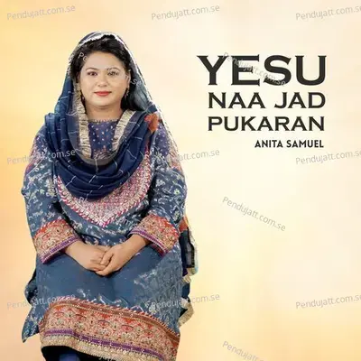 Yesu Naa Jad Pukaran - Anita Samuel album cover 