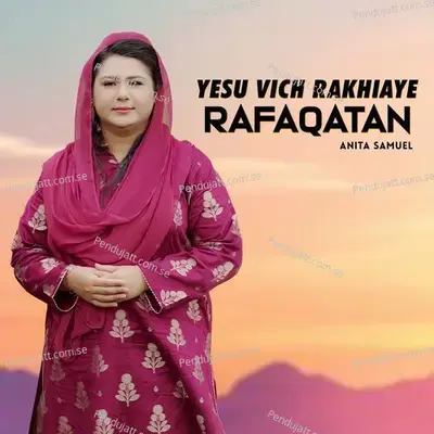 Yesu Vich Rakhiaye Rafaqatan - Anita Samuel album cover 