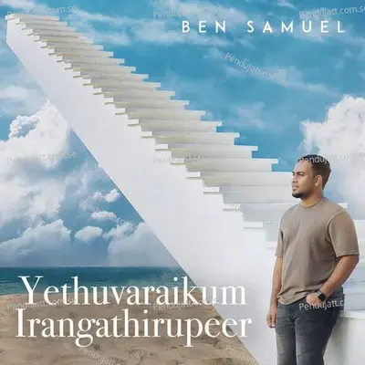 Yethuvaraikum Irangathirupeer - Ben Samuel album cover 