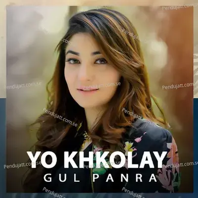 Yo Khkolay - Gul Panra album cover 