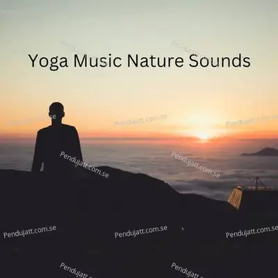 Yoga Music Nature Sounds - Lakhan Hire album cover 