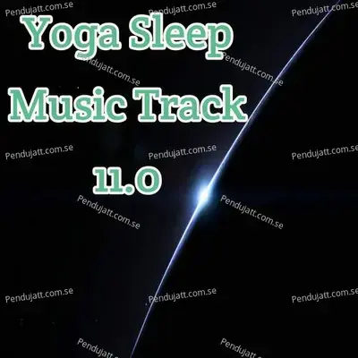 Yoga Sleep Music Track 11 0 - Lakhan Hire album cover 