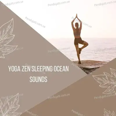 Yoga Zen Sleeping Ocean Sounds - Lakhan Hire album cover 