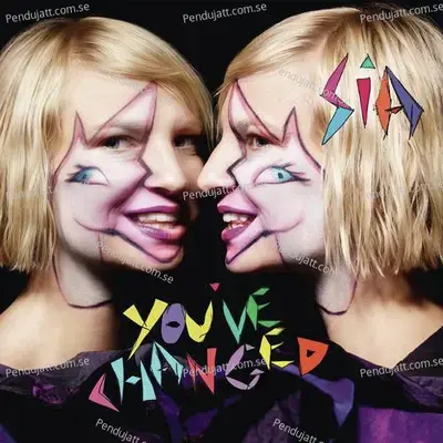 You  039 Ve Changed - Sia album cover 