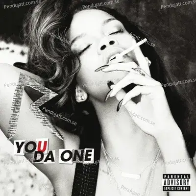 You Da One  Explicit Version  - Rihanna