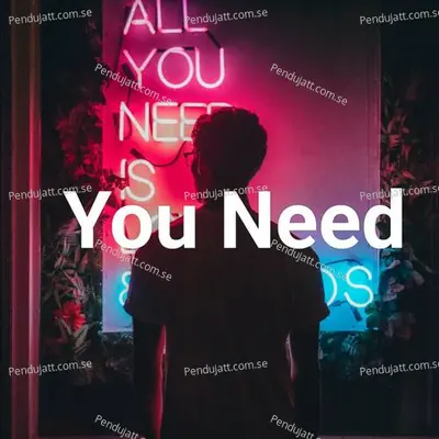 You Need - Karthik Kumar album cover 