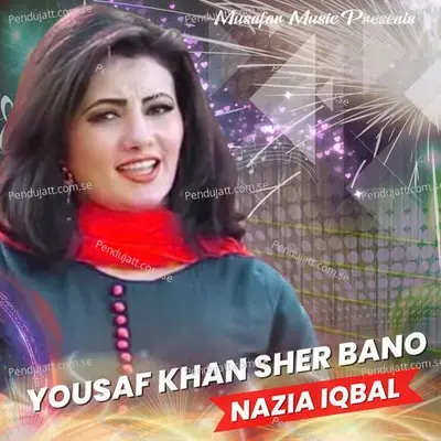 Yousaf Khan Sher Bano - Nazia Iqbal