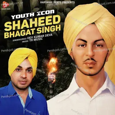 Youth Icon Shaheed Bhagat Singh - Dev Kumar Deva album cover 