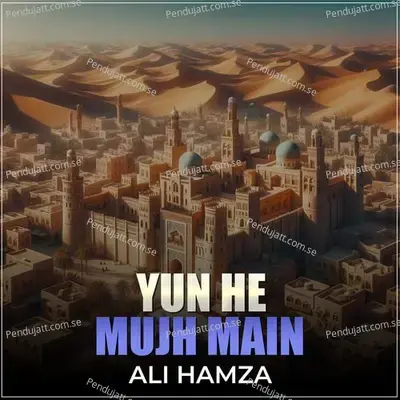 Yun He Mujh Main - Ali Hamza album cover 