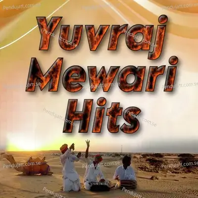 Yuvraj Mewari Hits - Yuvraj Mewadi